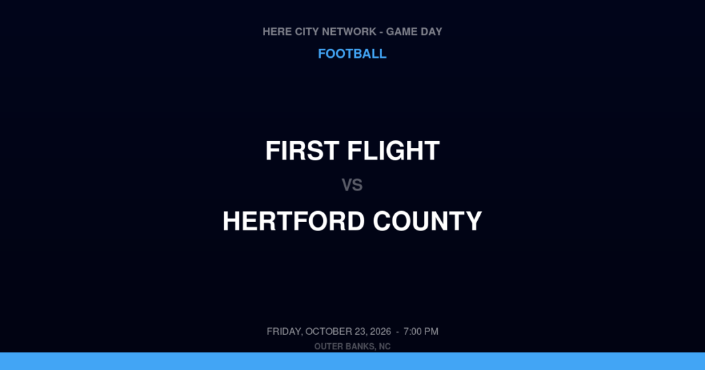 First Flight vs. Hertford County — Football Game Day — Ahoskie, NC — Oct 23, 2026